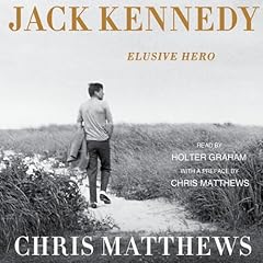 Jack Kennedy Audiolibro Por Chris Matthews, Chris Matthews - preface arte de portada