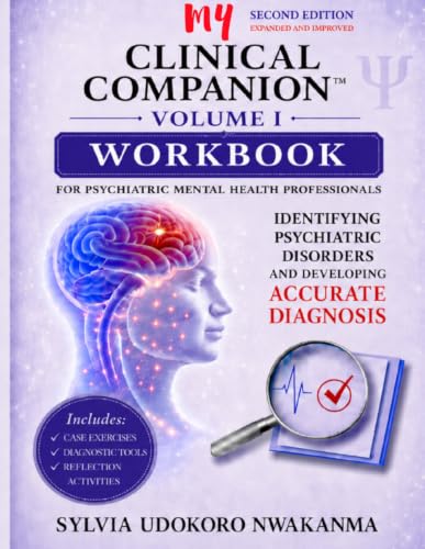 My Clinical Companion: Volume I Workbook: Identifying Psychiatric Disorders and Developing Accurate Diagnosis for Psychiatric Mental Health Professionals (My Clinical Companion™ Workbook) image 2
