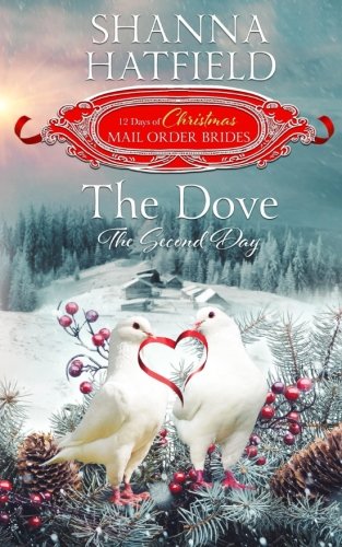 The Dove: The Second Day (The 12 Days of Christmas Mail-Order Brides Book 2)
