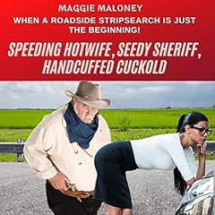 Couverture de Speeding Hotwife, Seedy Sheriff, Handcuffed Cuckold