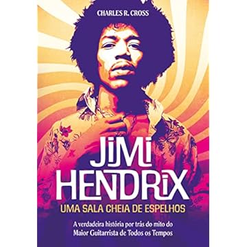 Capa do livro Jimi Hendrix - Uma sala cheia de espelhos: A verdadeira história por trás do mito do maior guitarrista de todos os tempos