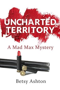 Paperback Uncharted Territory: A Mad Max Mystery Book