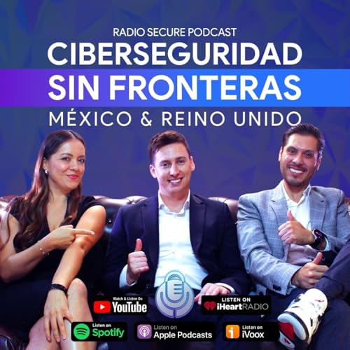 Page de couverture de Ciberseguridad sin fronteras: México & Reino Unido (con Paul Smale | Embajada Británica en México)
