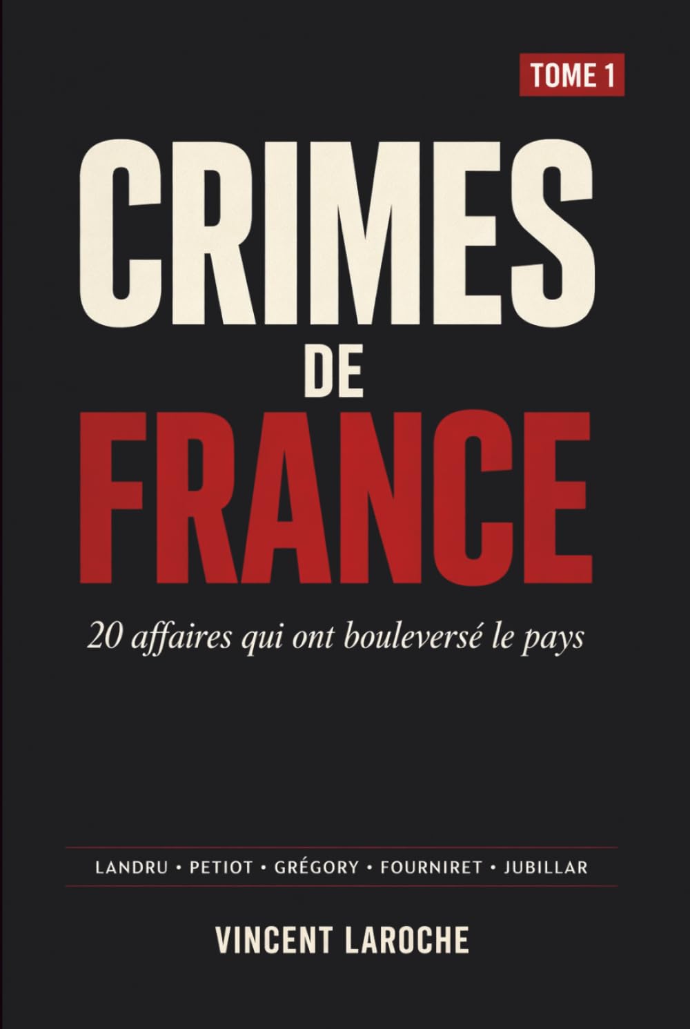 Crimes de France: 20 affaires qui ont bouleversé le pays