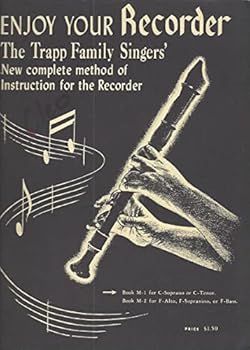Unknown Binding Enjoy Your Recorder the Trapp Family Singers New Complete Method of Instruction for the Recorder Book