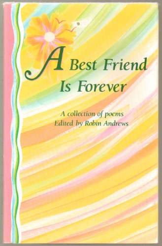 A Best Friend Is Forever: A Collection of Poems