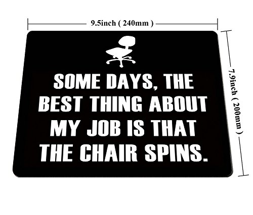 Smooffly Funny Quotes Mouse Pad, Some Days, The Best Thing About My Job Is That The Chair Spins Non-Slip Rubber Mousepad Gaming Mouse Pad #TOP1