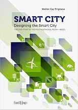 SMART CITY. Designing the Smart City: The case study of the Polo Multimodal Pecem - Ceará (Brazil)