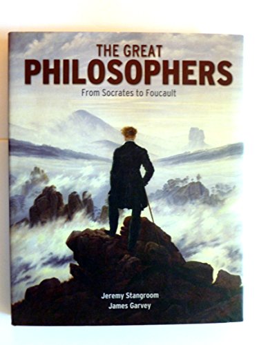 The Great Philosophers From Socrates to Foucault 0760780609 Book Cover