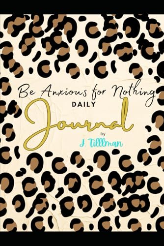 Be Anxious for Nothing Daily Journal