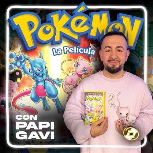 Revival Plus | 4x15 | Pok&eacute;mon, La Pel&iacute;cula ft. Papi Gavi