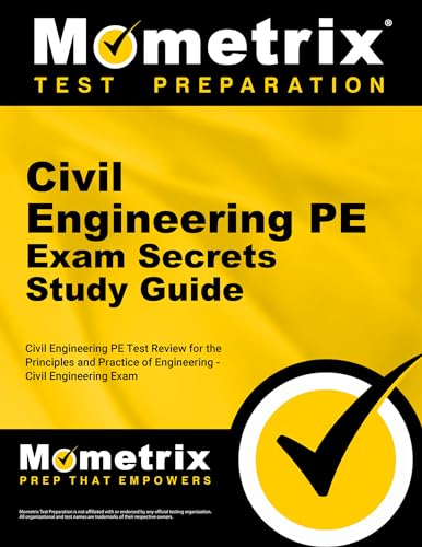 Civil Engineering PE Exam Secrets Study Guide: Civil Engineering PE Test Review for the Principles and Practice of Engineering - Civil Engineering Exam