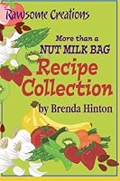 More than a Nut Milk Bag Recipe Collection 1478222131 Book Cover
