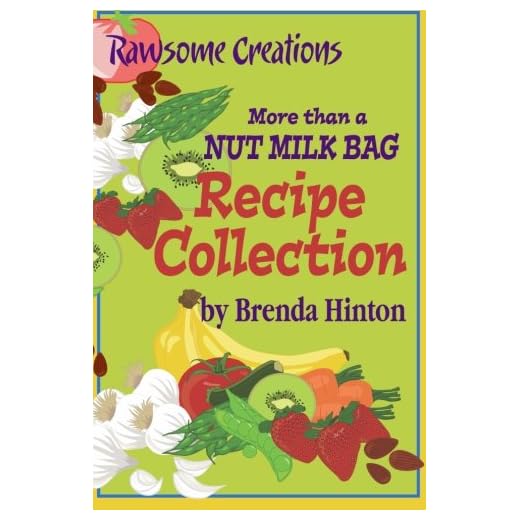 More than a Nut Milk Bag Recipe Collection