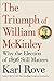 The Triumph of William McKinley: Why the Election of 1896 Still Matters