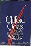 Clifford Odets:  American Playwright: The Years from 1906 to 1940