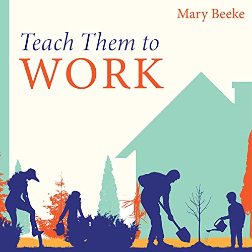 Teach Them to Work by Mary Beeke episode artwork