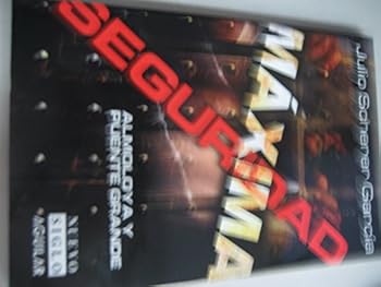 Paperback Maxima Seguridad/maximum Securuty: Almoloya Y Puente Grande (Nuevo Siglo) (Spanish Edition) [Spanish] Book
