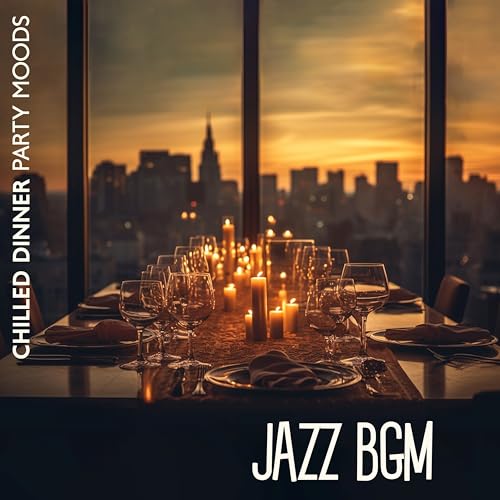 Play Chilled Dinner Party Moods Jazz BGM by Jazz Lounge Zone