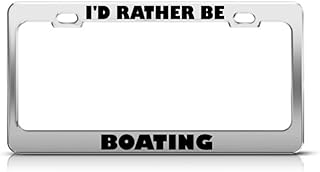 Speedy Pros I'd Rather Be Boating Metal License Plate Frame Tag Holder Auto Stainless Steel