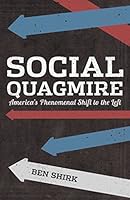Social Quagmire: America's Phenomenal Shift to the Left 1601263473 Book Cover