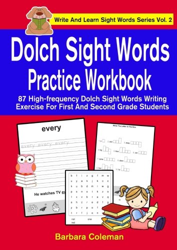 Dolch Sight Words Practice Work Book: 87 High-frequency Dolch Sight Words Writing Exercise For First And Second Grade Students (Write And Learn Sight Words Series)