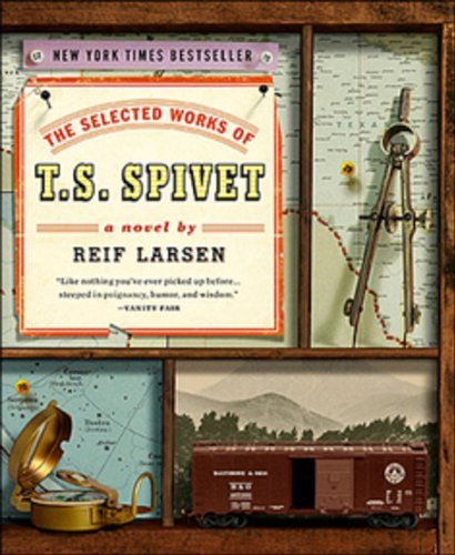 The Selected Works of T S Spivet by Reif Larsen... B01B99IMP0 Book Cover