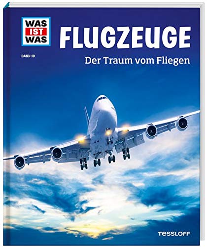 WAS IST WAS Band 10 Flugzeuge. Der Traum vom Fliegen (WAS IST WAS Sachbuch, Band 10) WAS IST WAS Band 10 Flugzeuge. Der Traum vom Fliegen (WAS IST WAS Sachbuch, Band 10)