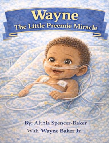 Wayne The Little Preemie Miracle