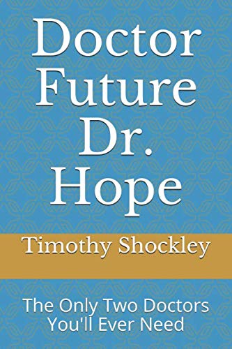 Doctor Future Hope: The Only Doctor You'll Ever Need