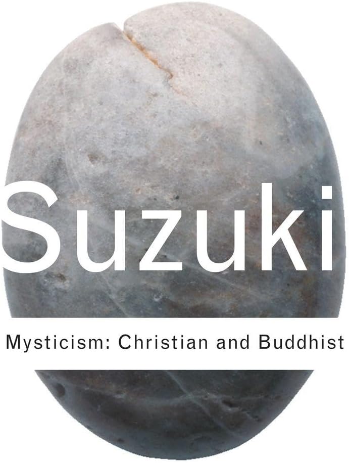 Mysticism: Christian and Buddhist (Routledge Classics)