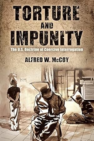 Torture and Impunity: The U.S. Doctrine of Coercive Interrogation (Critical Human Rights)