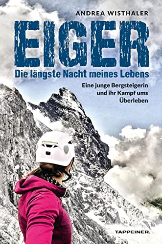 Bild: Eiger - Die l�ngste Nacht meines Lebens: Eine junge Bergsteigerin und ihr Kampf ums �berleben f�r 25,00 EUR (-55%) statt 19,95 EUR bei amazon.de
