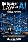 The Future of Law with AI: A Guide for Law Firms, Lawyers, and Legal Professionals (2026 Edition) (Ellumenex AI Series)