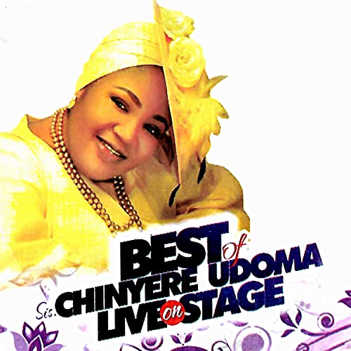 BEST OF CHINYERE UDOMA LIVE ON STAGE (Medley) by Chinyere Udoma on