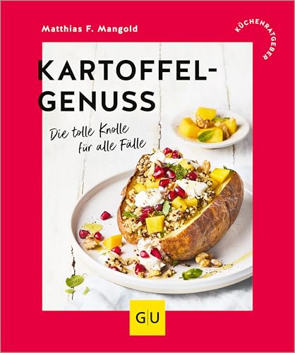 Kartoffelgenuss: Die tolle Knolle für alle Fälle (GU Küchenratgeber)
