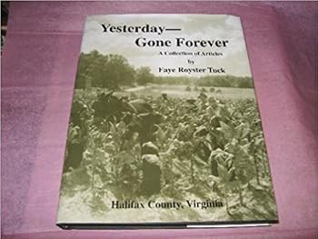Unknown Binding Yesterday - Gone Forever - A Collection of Articles [Halifax County, Virginia] Book