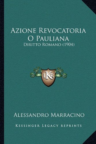 Azione Revocatoria O Pauliana: Diritto Romano (1904)