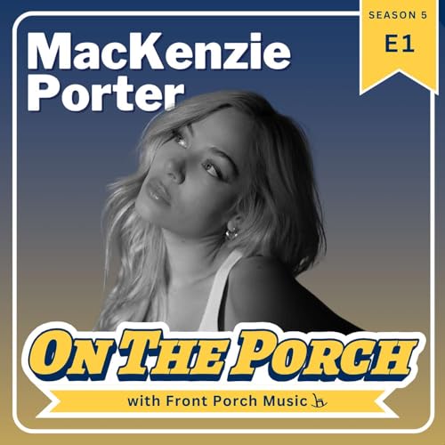 "This Is the Chapter I&rsquo;ve Been Waiting For&rdquo; with MacKenzie Porter