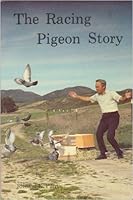 The Racing Pigeon Story B001L1ONOQ Book Cover