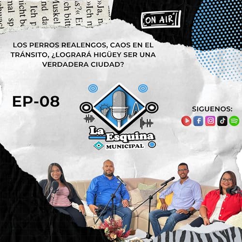 EP-08 Los perros realengos, caos en el tránsito, &iquest;Logrará Higüey ser una verdadera ciudad?