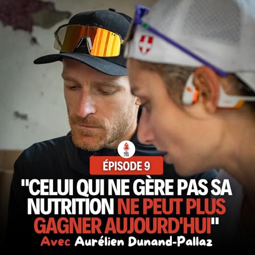 Aur&eacute;lien Dunand-Pallaz : comment un pro de l&rsquo;Ultra-Trail g&egrave;re l&rsquo;effort, la nutrition et le mental