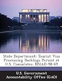 State Department: Tourist Visa Processing Backlogs Persist at U.S. Consulates: NSIAD-98-69