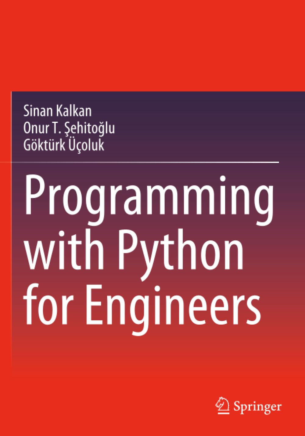 Programming with Python for Engineers: Kalkan, Sinan, Şehitoğlu, Onur T ...