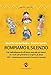 Rompiamo Il Silenzio. Dal Maltrattamento All’Abuso Sessuale Sui Minori Un Modo Per Prevenire E Scoprire Gli Abusi. Viepi Verbalizzazione Involontaria Evocata Per Immagini - 3