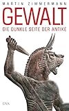  Gewalt: Die dunkle Seite der Antike
