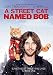 A Street Cat Named Bob