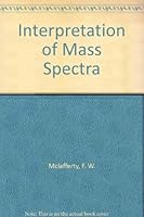 Interpretation of Mass Spectra B0006BT874 Book Cover
