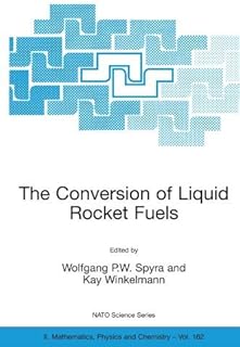 The Conversion of Liquid Rocket Fuels, Risk Assessment, Technology and Treatment Options for the Conversion of Abandoned Liquid Ballistic Missile Propellants ... Physics and Chemistry Book 162)