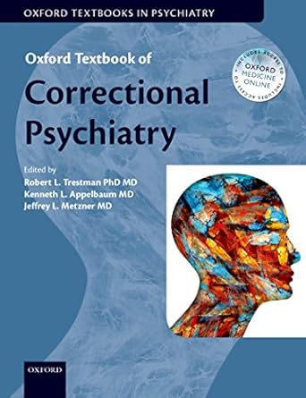 Essential Insights: A Comprehensive Review of the Oxford Textbook of Correctional Psychiatry (Oxford Textbooks in Psychiatry) Essential Insights: A Comprehensive Review of the Oxford Textbook of Correctional Psychiatry (Oxford Textbooks in Psychiatry)